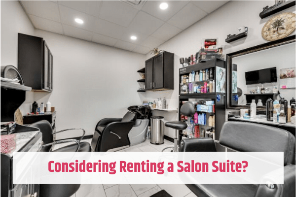 Considering Renting A Salon Suite? [Here Are The Basics]